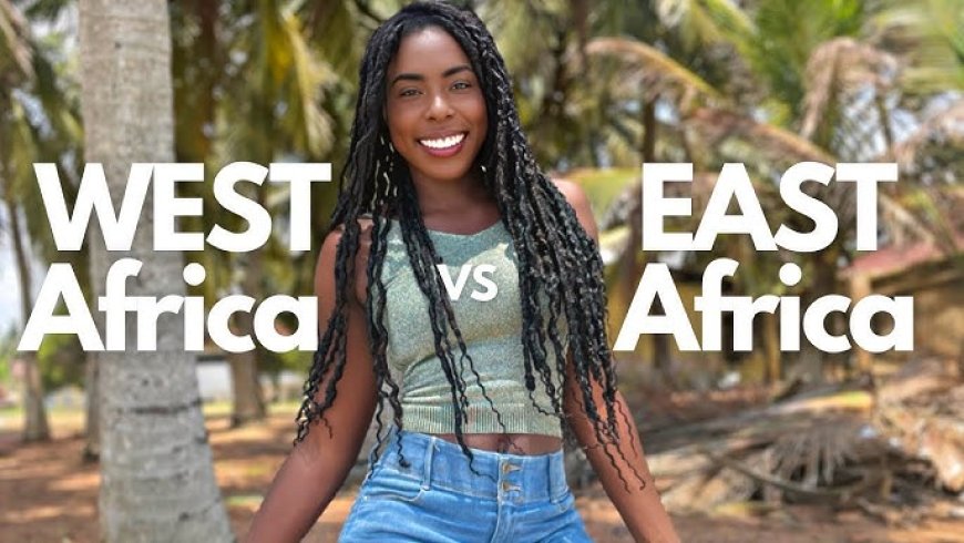 East Africa vs. West Africa: A Geographical and Cultural Comparison.