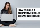How to Build a Competitive College Resume in High School