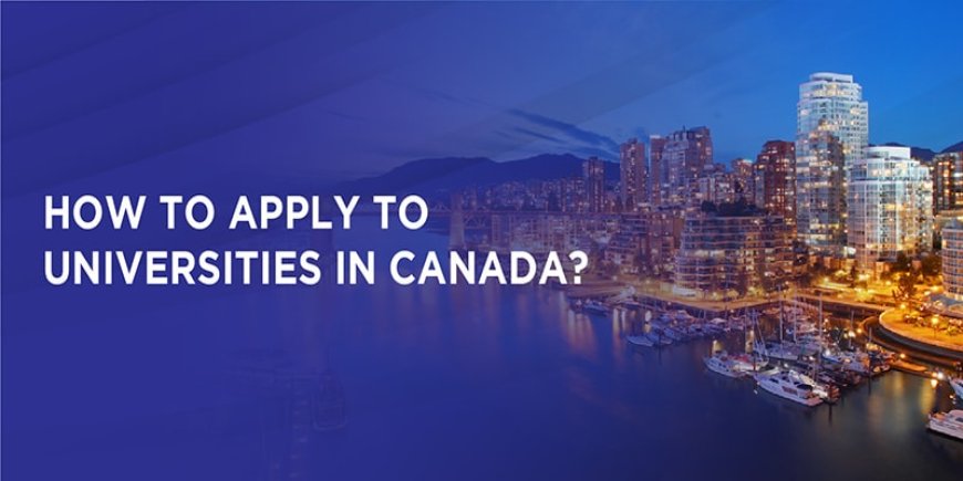 How to Apply to University in Canada