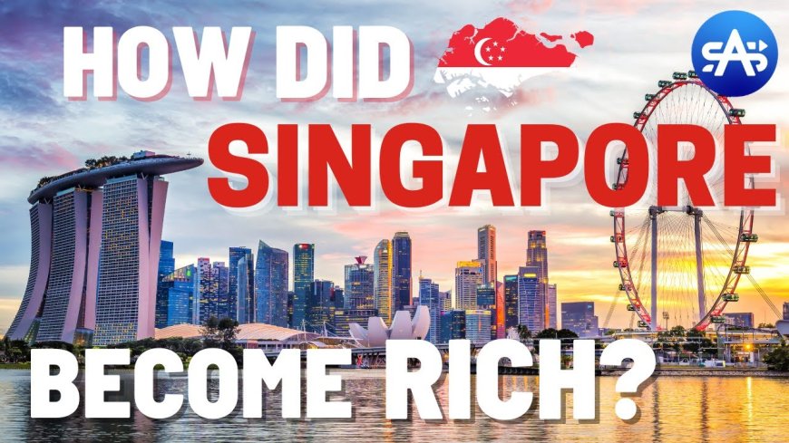 How Singapore Became One of the Richest Countries in the World